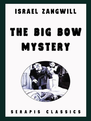 cover image of The Big Bow Mystery (Serapis Classics)